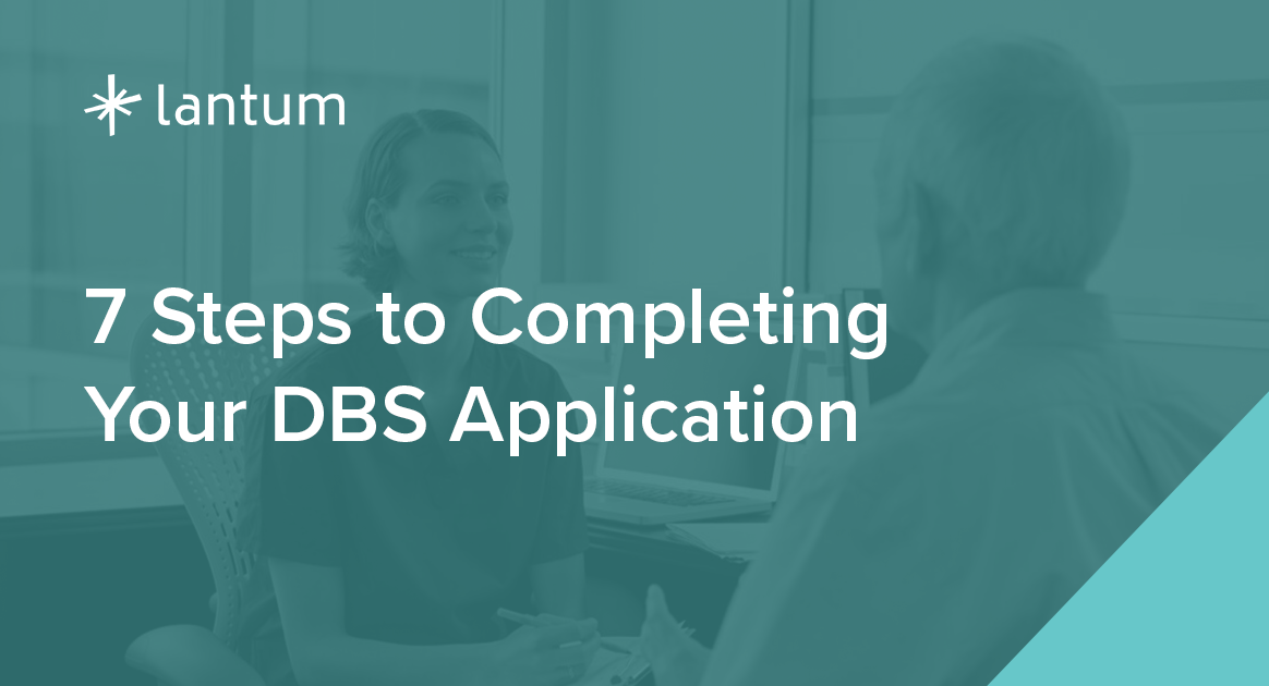 7 Steps to Completing Your DBS Application