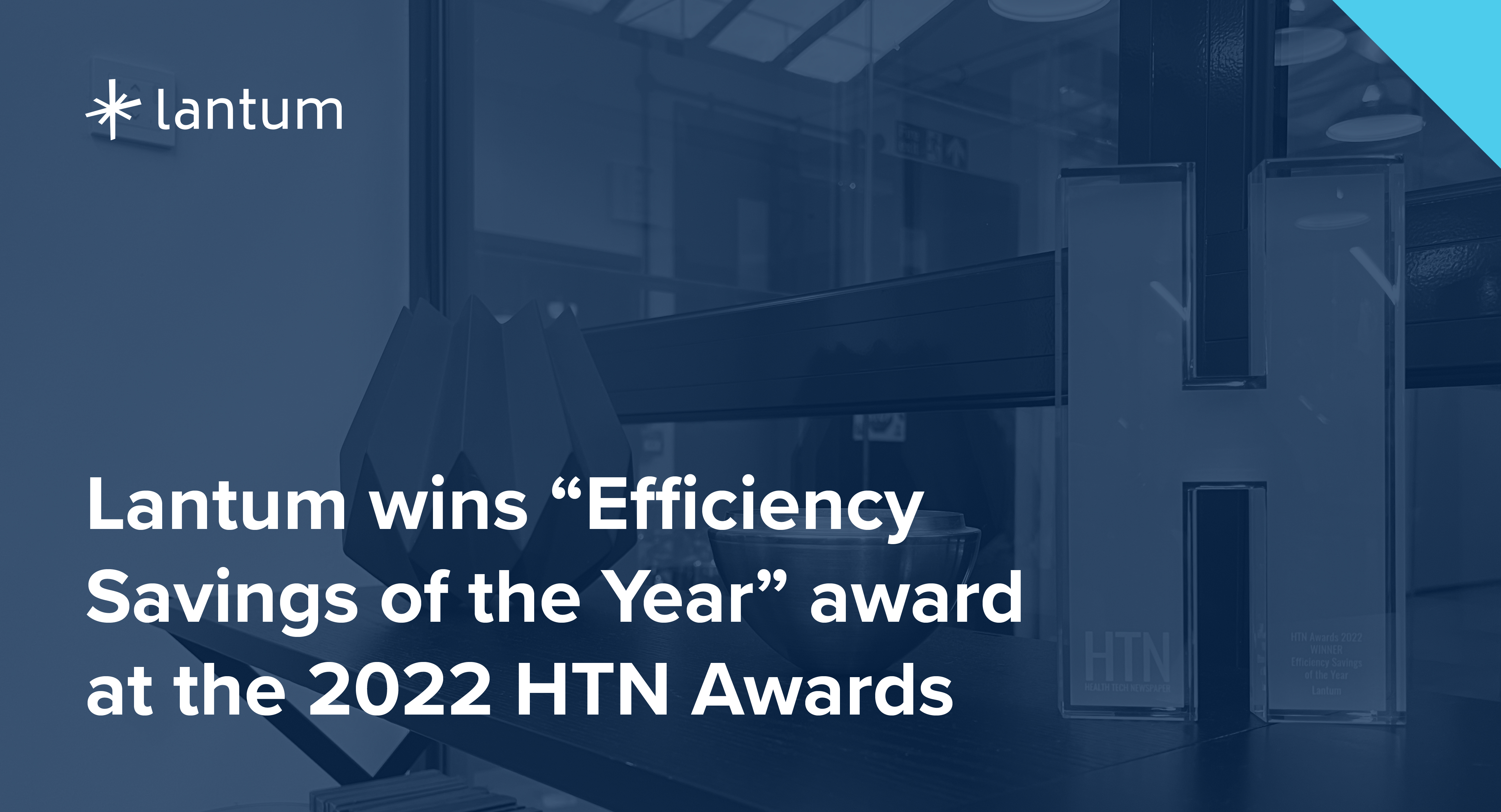  Lantum wins “Efficiency Savings of the Year” award at the 2022 HTN Awards