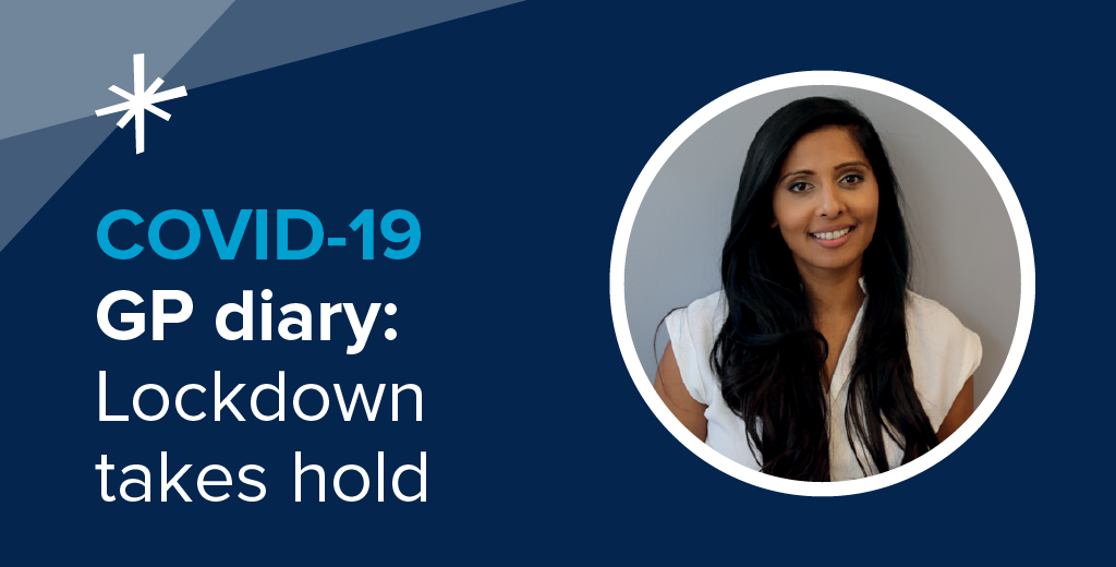 Dr Ishani Patel: COVID-19 diary week 1
