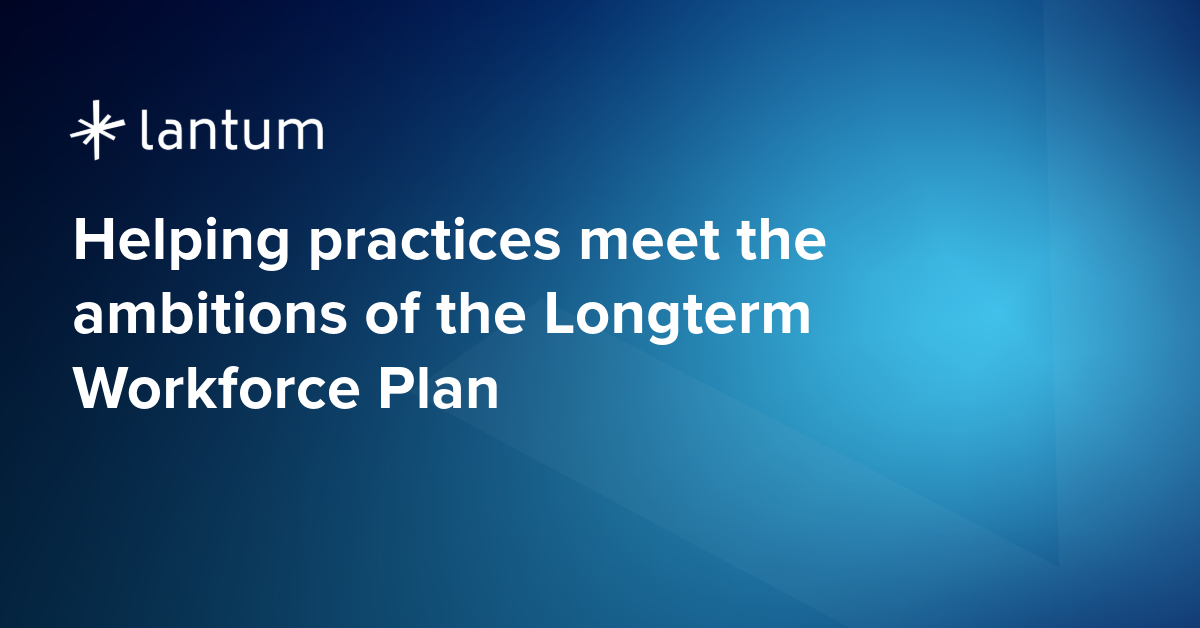 Helping practice meet the ambitions of the Longterm Workforce Plan