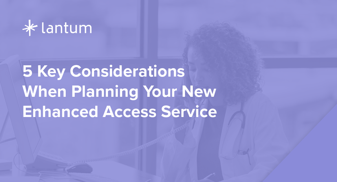 5 Key Considerations When Planning Your New Enhanced Access Service