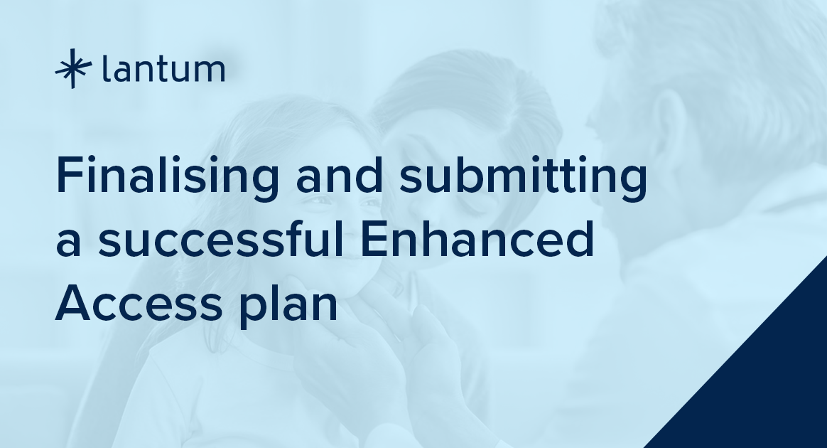 Finalising and submitting a successful Enhanced Access plan