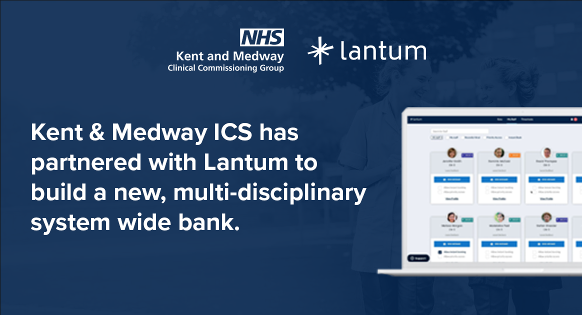 Kent and Medway has partnered with Lantum to launch a new, multi-disciplinary, system-wide staff bank.