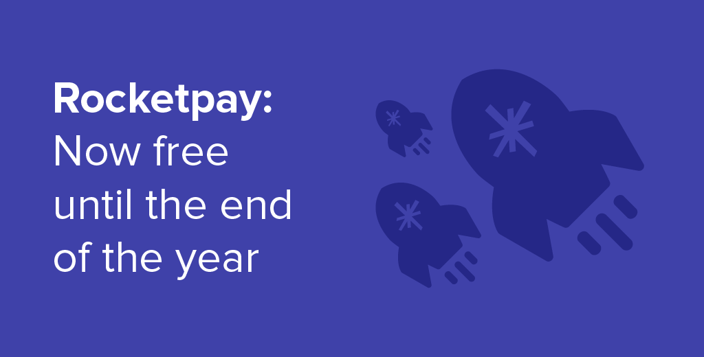 We're extending free Rocketpay until the end of 2020.